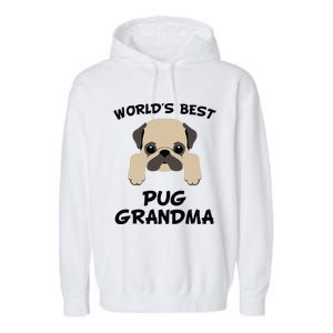 Worlds Best Pug Grandma Dog Granddog Garment-Dyed Fleece Hoodie