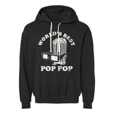 Worlds Best Pop Pop Movie Lover Fathers Day Garment-Dyed Fleece Hoodie