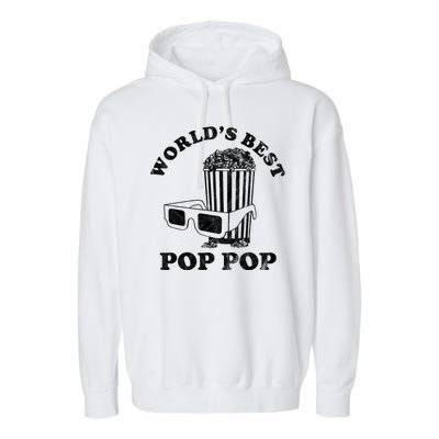 Worlds Best Pop Pop Movie Lover Fathers Day Garment-Dyed Fleece Hoodie