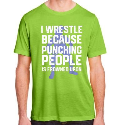 Wrestle Because Punching People Is Frowned Upon Wrestling Adult ChromaSoft Performance T-Shirt