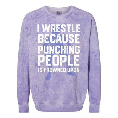 Wrestle Because Punching People Is Frowned Upon Wrestling Colorblast Crewneck Sweatshirt