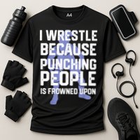 Wrestle Because Punching People Is Frowned Upon Wrestling Cooling Performance Crew T-Shirt