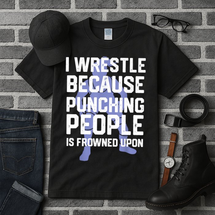Wrestle Because Punching People Is Frowned Upon Wrestling Tall T-Shirt