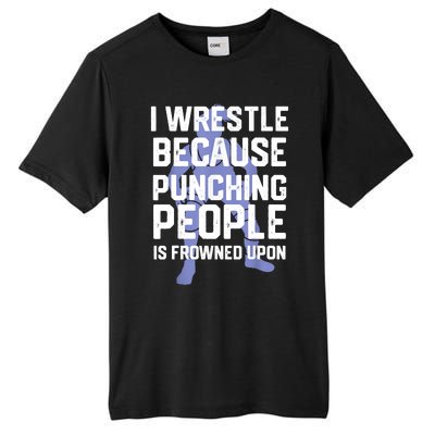 Wrestle Because Punching People Is Frowned Upon Wrestling Tall Fusion ChromaSoft Performance T-Shirt