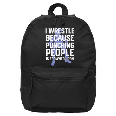 Wrestle Because Punching People Is Frowned Upon Wrestling 16 in Basic Backpack