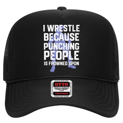 Wrestle Because Punching People Is Frowned Upon Wrestling Trucker Hat