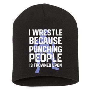 Wrestle Because Punching People Is Frowned Upon Wrestling Short Acrylic Beanie