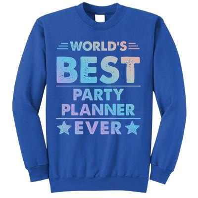 World's Best Party Planner Ever Funny Gift Sweatshirt
