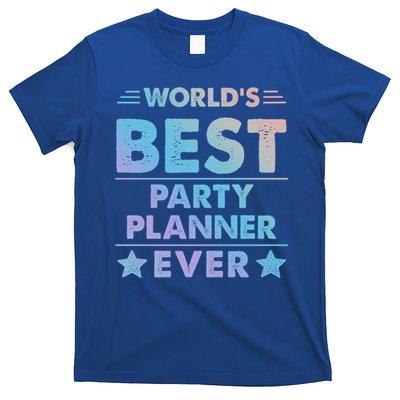 World's Best Party Planner Ever Funny Gift T-Shirt