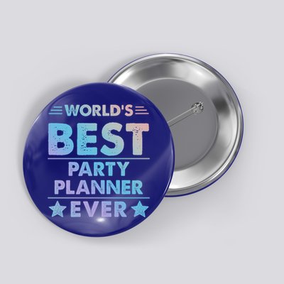 World's Best Party Planner Ever Funny Gift Button