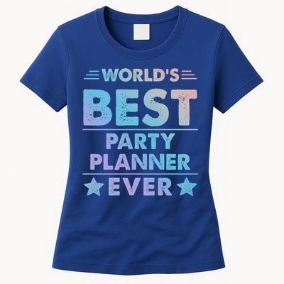 World's Best Party Planner Ever Funny Gift Womens T-Shirt