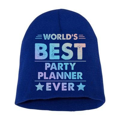 World's Best Party Planner Ever Funny Gift Short Acrylic Beanie