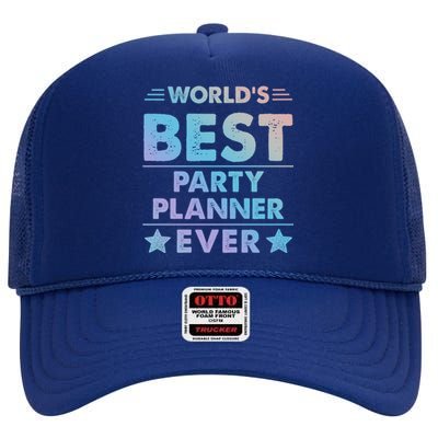 World's Best Party Planner Ever Funny Gift High Crown Mesh Back Trucker Hat