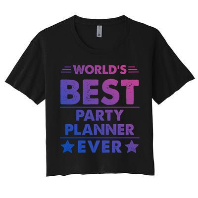 World's Best Party Planner Ever Funny Gift Crop Top