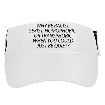 Why Be Racist Sexist Homophobic Adult Drive Performance Visor