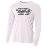 Why Be Racist Sexist Homophobic Cooling Performance Long Sleeve Crew