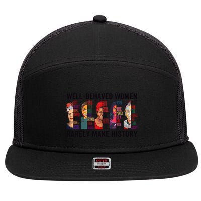 Well Behaved Rarely Make History For Strong 7 Panel Mesh Trucker Snapback Hat