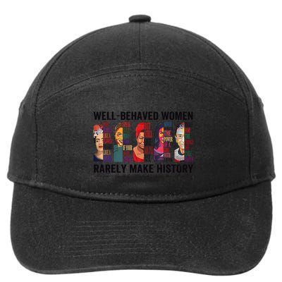 Well Behaved Rarely Make History For Strong 7-Panel Snapback Hat