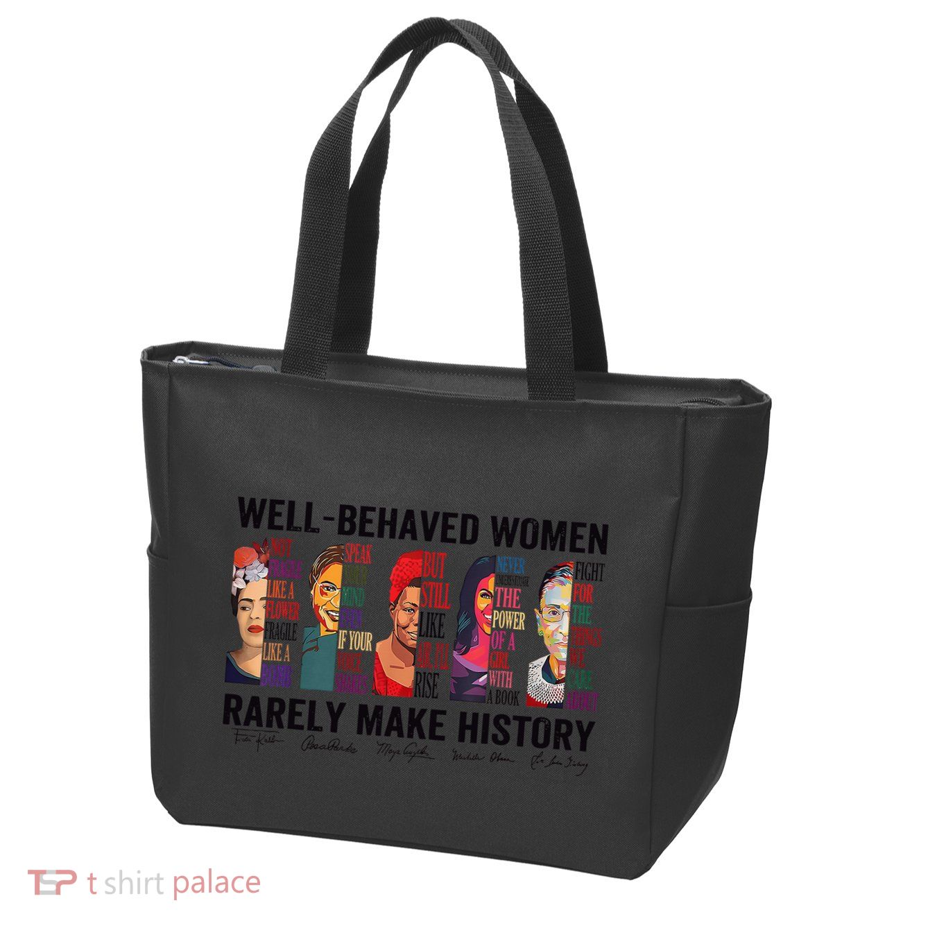 Well Behaved Rarely Make History For Strong Zip Tote Bag