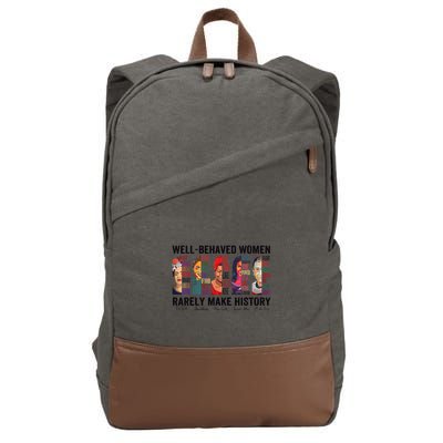 Well Behaved Rarely Make History For Strong Cotton Canvas Backpack
