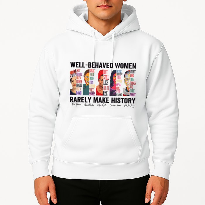 Well Behaved Rarely Make History For Strong Hoodie