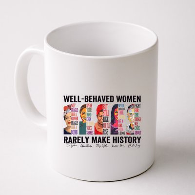 Well Behaved Rarely Make History For Strong Mug