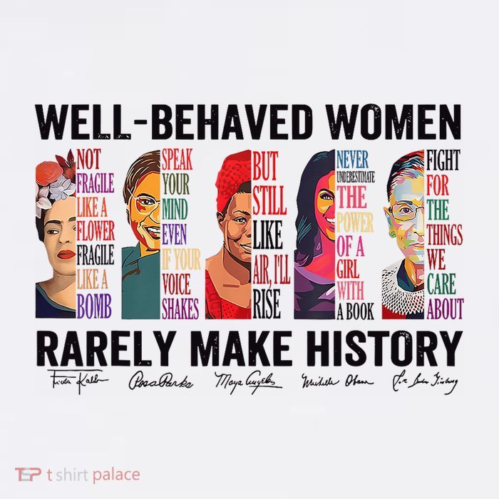 Well Behaved Rarely Make History For Strong Mug