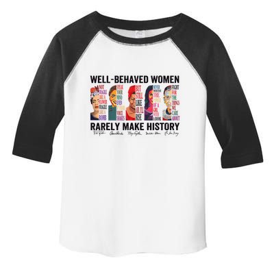Well Behaved Rarely Make History For Strong Toddler Fine Jersey T-Shirt