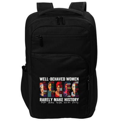 Well Behaved Rarely Make History Impact Tech Backpack