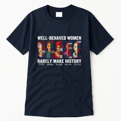 Well Behaved Rarely Make History Tall T-Shirt