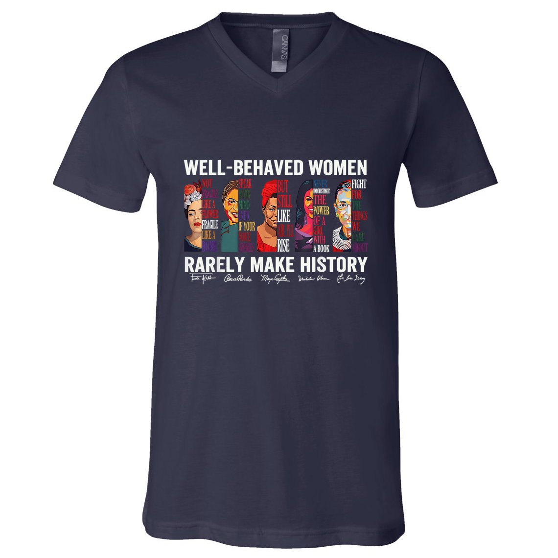 Well Behaved Rarely Make History V-Neck T-Shirt