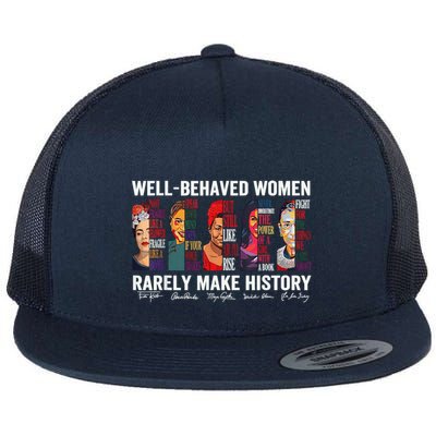 Well Behaved Rarely Make History Flatbill Hat