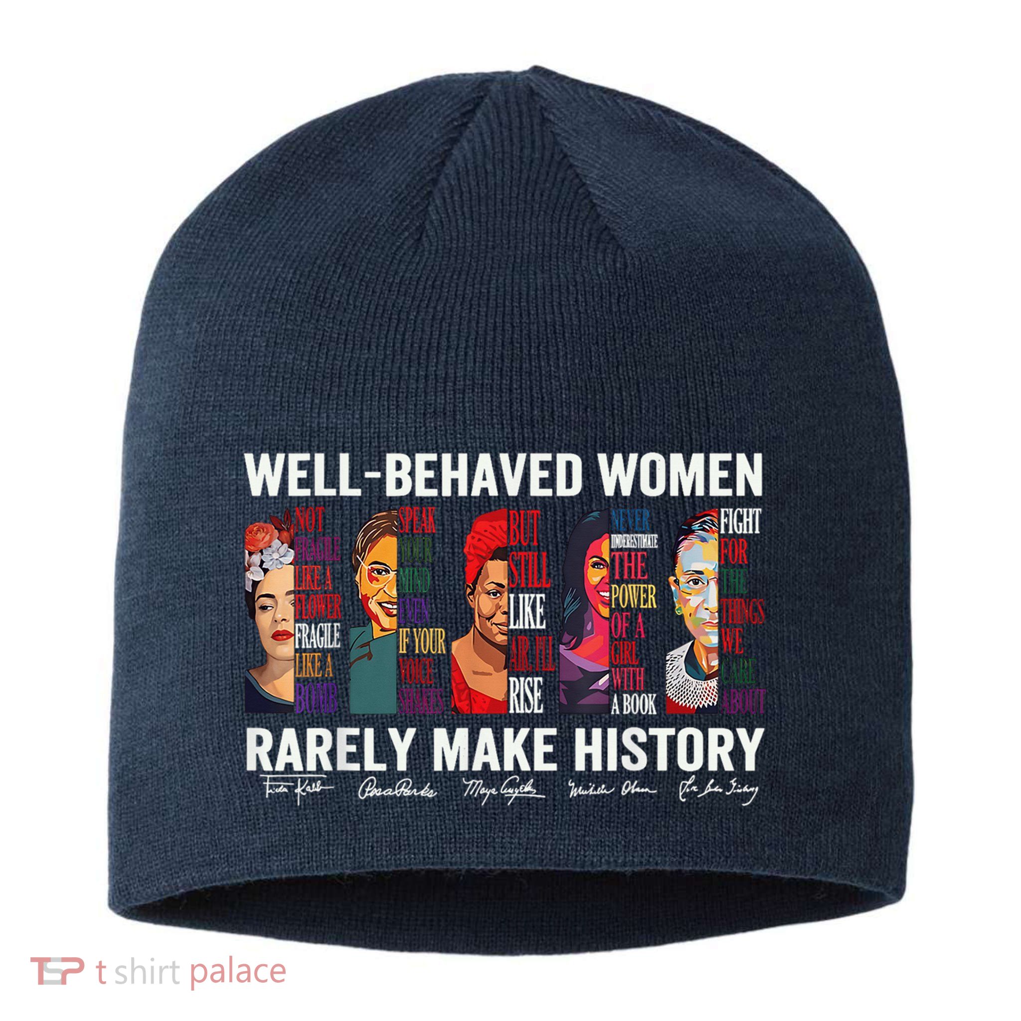 Well Behaved Rarely Make History Sustainable Beanie