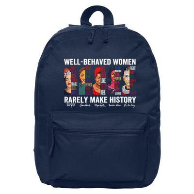 Well Behaved Rarely Make History 16 in Basic Backpack