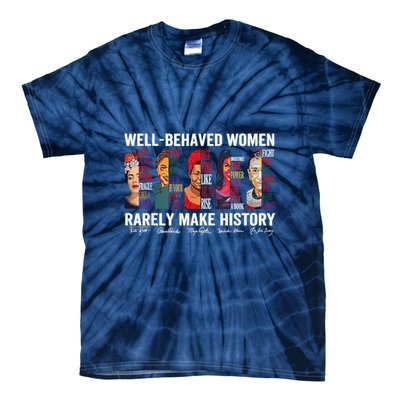 Well Behaved Rarely Make History Tie-Dye T-Shirt