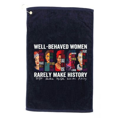 Well Behaved Rarely Make History Golf Towel