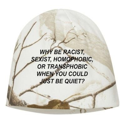 Why Be Racist Sexist Homophobic Transphobic Just Be Quiet Kati - Camo Knit Beanie