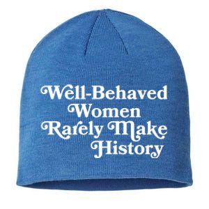 Well Behaved Rarely Make History Meaningful Gift Feminist Quote Funny Gift Sustainable Beanie