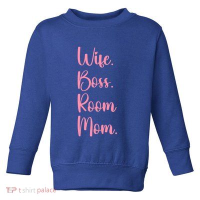 Wife Boss Room Mom Appreciation Great Gift Toddler Sweatshirt