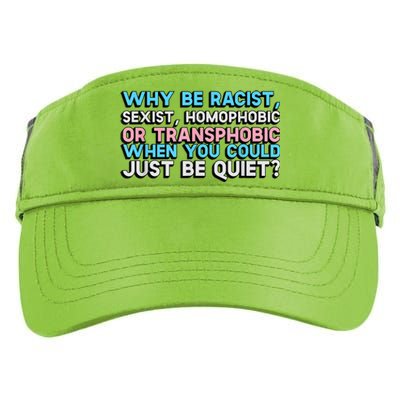 Why Be Racist Sexist Homophobic Adult Drive Performance Visor