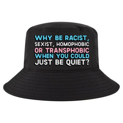 Why Be Racist Sexist Homophobic Cool Comfort Performance Bucket Hat