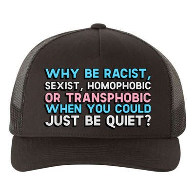 Why Be Racist Sexist Homophobic Yupoong Adult 5-Panel Trucker Hat