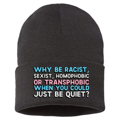 Why Be Racist Sexist Homophobic Sustainable Knit Beanie