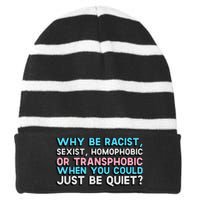 Why Be Racist Sexist Homophobic Striped Beanie with Solid Band