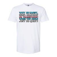 Why Be Racist Sexist Homophobic Softstyle CVC T-Shirt