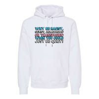 Why Be Racist Sexist Homophobic Premium Hoodie