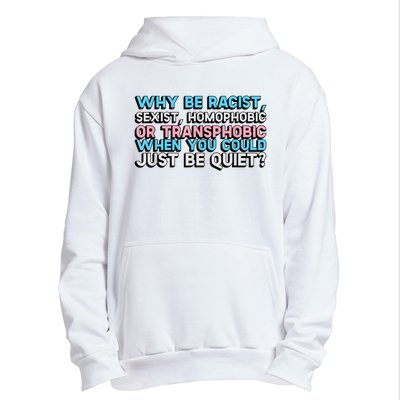 Why Be Racist Sexist Homophobic Urban Pullover Hoodie