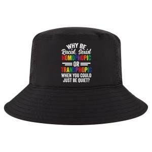 Why Be Racist Sexist Homophobic Lgbt Pride Support Meaningful Gift Cool Comfort Performance Bucket Hat