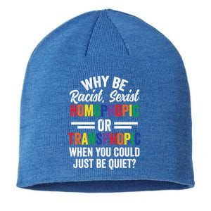 Why Be Racist Sexist Homophobic Lgbt Pride Support Meaningful Gift Sustainable Beanie