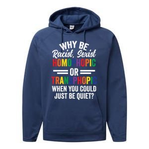 Why Be Racist Sexist Homophobic Lgbt Pride Support Meaningful Gift Performance Fleece Hoodie